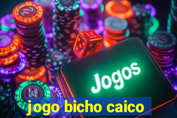 jogo bicho caico